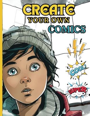Create Your Own Comics Book: 8.5" x 11" Blank Sketchbook With Lined Boxes, Panel Layouts, Graphic Novel Guide For Kids, Teens