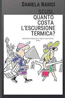 SCUSI, QUANTO COSTA L'ESCURSIONE TERMICA?: Agenzie di viaggio sull'orlo di una crisi di nervi