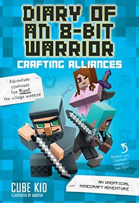 Crafting Alliances: An Unofficial Minecraft Adventure: 3 (Diary of an 8-bit Warrior, 3)
