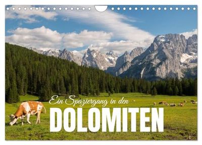 Ein Spaziergang in den Dolomiten (Wandkalender 2026 DIN A4 quer), CALVENDO Monatskalender: Landschaften, in denen man sich selbst finden kann