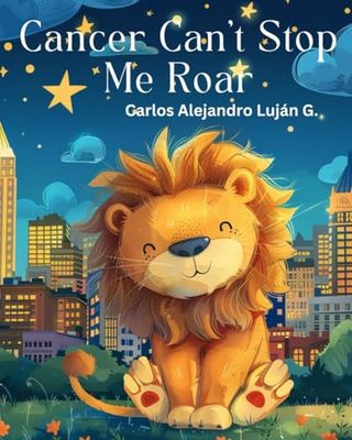Cancer Can't Stop Me Roar: El cáncer no detiene mi rugir