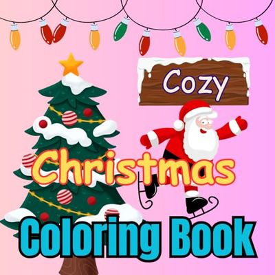 Cozy Christmas Coloring Book for Adults and Kids: Festive Fun and Relaxing Designs for All Ages