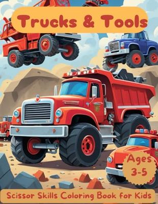 Colorful Big Trucks and Tools: A Fun Coloring Book for Kids Ages 3-5: Build Scissor Skills with Big Trucks and Easy Tool Activities