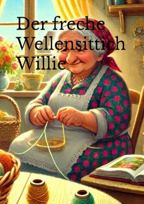 Der freche Wellensittich Willie