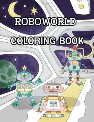 RoboWorld Coloring Book: Adventures in Robot Land