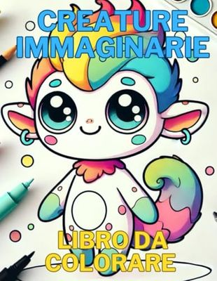 Il Fantastico Mondo delle Creature Immaginarie: Libro da Colorare per Bambini e Adulti