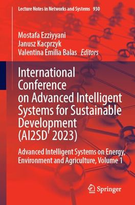 International Conference on Advanced Intelligent Systems for Sustainable Development (AI2SD'2023): Advanced Intelligent Systems on Energy, Environment and Agriculture, Volume 1: 930