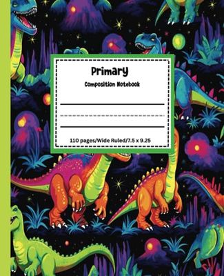 Primary Composition Notebook: Story Paper & Drawing Journal: Dinosaur Theme Story Journal With Picture Space for K-2 Paperback