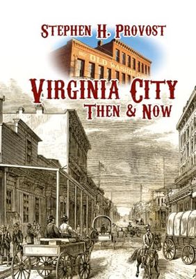 Virginia City Then & Now: The Comstock Chronicles in Pictures