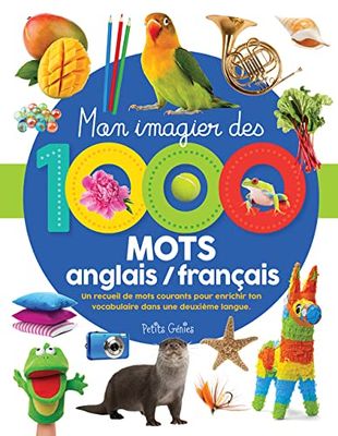 Mon imagier des 1000 mots anglais / français: Un recueil de mots courants pour enrichir ton vocabulaire dans une 2e langue