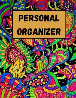 PERSONAL ORGANIZER: Stay Organized, Stay Productive