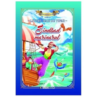 Sindbad Marinarul. Carte De Colorat Cu Povesti Scrisa Cu Litere Mari De Tipar