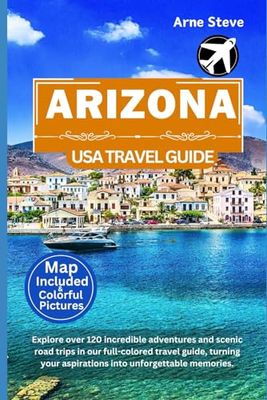 USA travel guide to Arizona: Explore over 120 incredible adventures and scenic road trips in our full-colored travel guide, turning your aspirations into unforgettable memories.