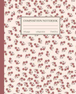 Composition Notebook College Ruled: Vintage Reddish Floral Botanical Illustration | Floral Aesthetic Journal for College, School, Office & Work