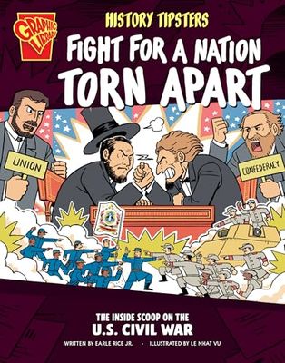 History Tipsters Fight for a Nation Torn Apart: The Inside Scoop on the U.S. Civil War