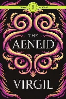 The Aeneid: Unleashing the Power of Myth: Gods, War, and Destiny Classic Vintage Literature