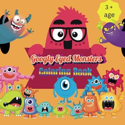 Googly Eyes Monster Coloring Book: Monsters with Googly Eyes what fun to coloring !