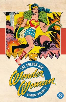 Wonder Woman: The Golden Age Omnibus Vol. 6: (2025 Edition)