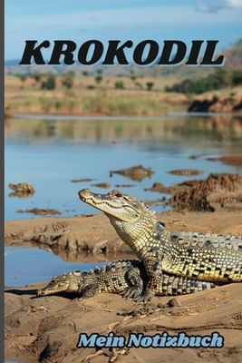 Mein Notizbuch - Welt Der Wilden Tiere: Krokodil mit Jungem - Ein Liniertes Notizbuch Für Tierliebhaber - Deutsche Ausbgabe