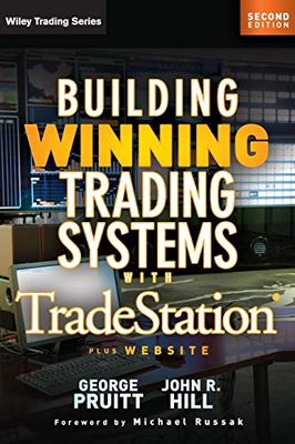 Building Winning Trading Systems with Tradestation, + Website, 2nd Edition