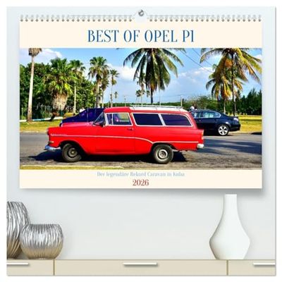 BEST OF OPEL P1 - Der legendäre Rekord Caravan in Kuba (hochwertiger Premium Wandkalender 2026 DIN A2 quer), Kunstdruck in Hochglanz: Der Opel Olympia Rekord Caravan P1 in Kuba