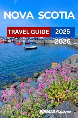 NOVA SCOTIA TRAVEL GUIDE 2025-2026