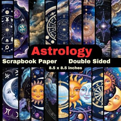 Astrology Scrapbook Paper: Double Sided Sheets 8.5 x 8.5 for Scrapbooking, Mixed Media Art, Junk Journals, Crafting projects, Origami, and More
