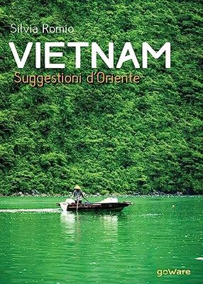 Vietnam. Suggestioni d'Oriente