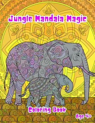 Jungle Mandala Magic:Coloring Book: Discover the Beauty of Tropical Nature