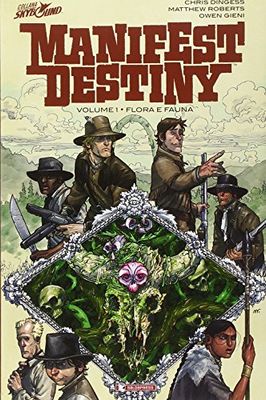 Flora e fauna. Manifest Destiny (Vol. 1)