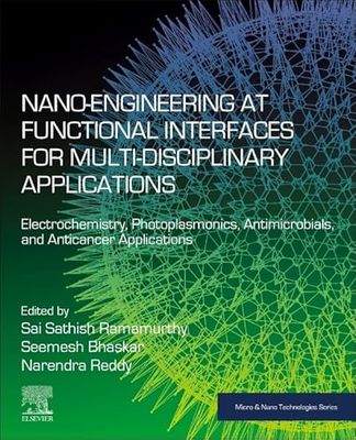 Nano-Engineering at Functional Interfaces for Multi-disciplinary Applications: Electrochemistry, Photoplasmonics, Antimicrobials, and Anticancer Applications