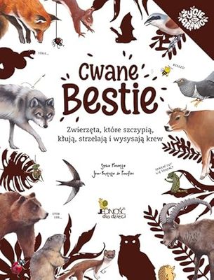 Cwane bestie: Zwierzęta, które szczypią, kłują, strzelają i wysysają krew