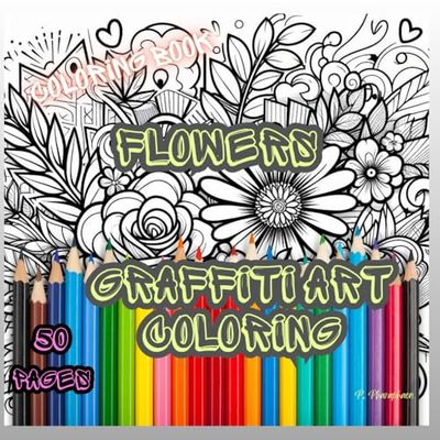 Flowers: Graffiti Art Coloring Book