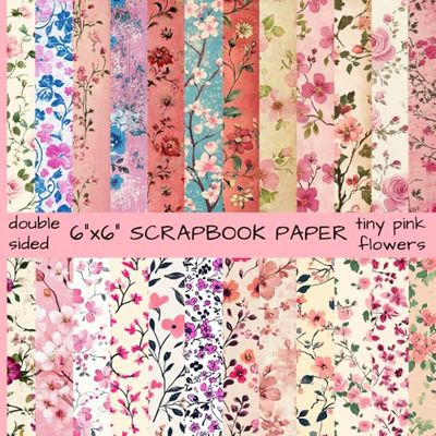 6x6 Scrapbook Paper Tiny Flowers: Pink Vintage Floral Junk Journal Supplies, 24 Pages, Double Sided