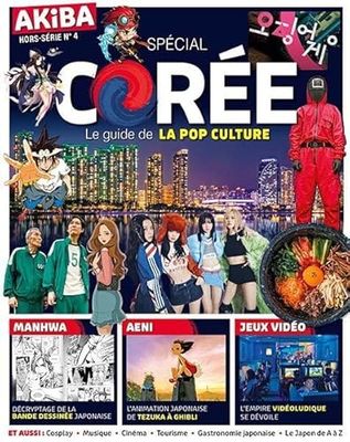 AKIBA HS 04 : Spécial Corée - Mars 2025: Le guide de la pop culture