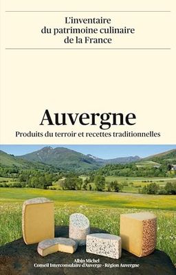 Auvergne: Produits du terroir et recettes traditionnelles