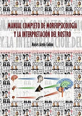 Manual Completo de Morfopsicología Y La Interpretación del Rostro