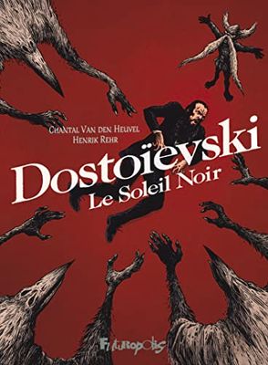 Dostoievski: Le Soleil Noir