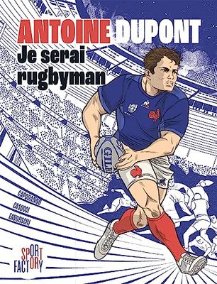 Antoine Dupont: Je serai rugbyman