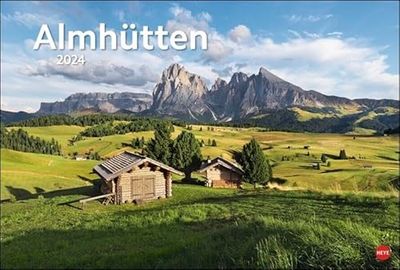 Almhütten Edition 2024. Accoglienti capanne di fronte al panorama mozzafiato delle montagne: un calendario fotografico per escursionisti e proprietari di cottage.