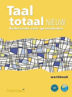 Taal totaal nieuw. Arbeitsbuch: Nederlands voor gevorderden