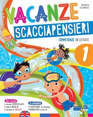 Vacanze scacciapensieri. Competenze in estate. Per la Scuola elementare (Vol. 1)