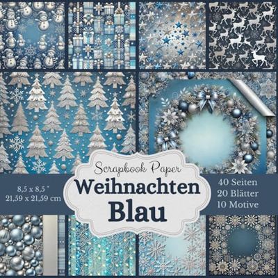 Scrapbook-Papierkollektion: Weihnachten in Blau: Bastelpapier für die Adventszeit.40 Seiten: Eine große Auswahl an winterlichen Designs 10 verschiedene Motive: Jedes Motiv doppelt enthalten
