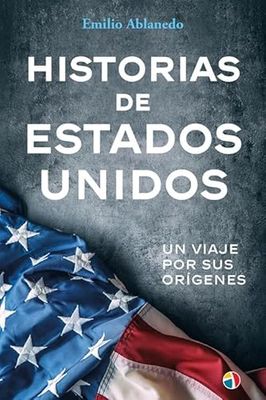 Historias de Estados Unidos: Un viaje por sus orígenes
