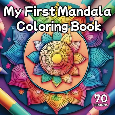 My First Mandala Coloring Book: 70 Fun & Simple Designs for Kids