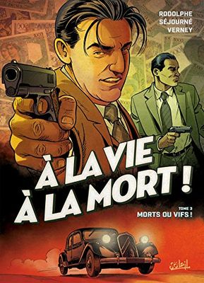 À la vie à la mort T03: Morts ou vifs !