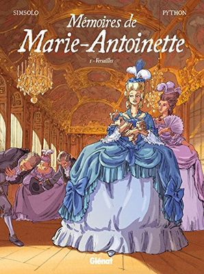 Mémoires de Marie-Antoinette : Tome 1, Versailles