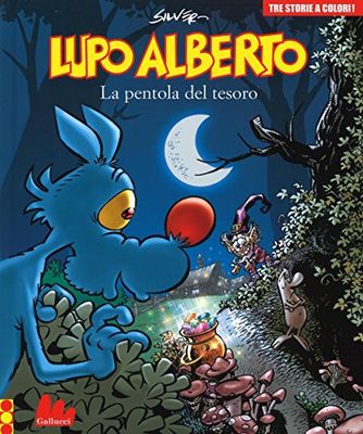 Lupo Alberto. Tre storie a colori. La pentola del tesoro (Vol. 10)