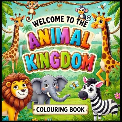 Animal Kingdom: A Fun Colouring Adventure