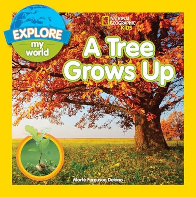 A Tree Grows Up (Explore My World) [Lingua Inglese]